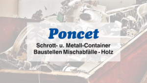 Poncet Schrott -Metall-Container Hofheim